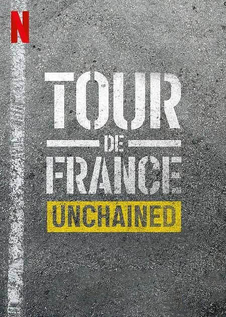 Netflix纪录片《环法自行车赛：逆风飞驰 Tour de France:Unchained 2023》[全8集][中字][1080P][网盘][资源下载]