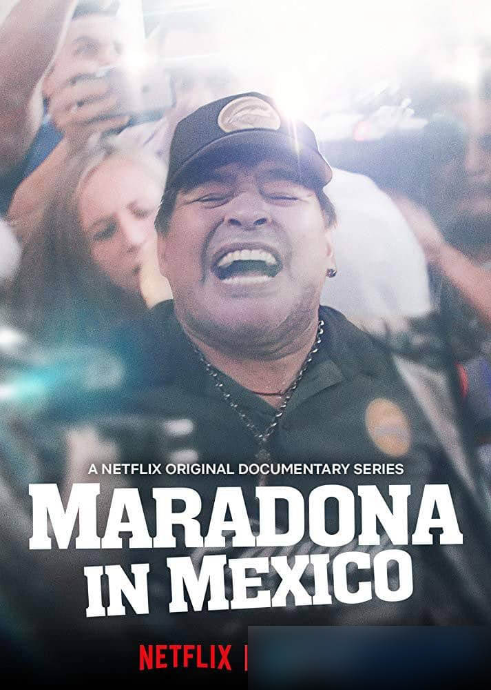 Netflix纪录片《马拉多纳在墨西哥 Maradona in Mexico 2019》[全7集][中字][1080P][720P][网盘][资源下载]