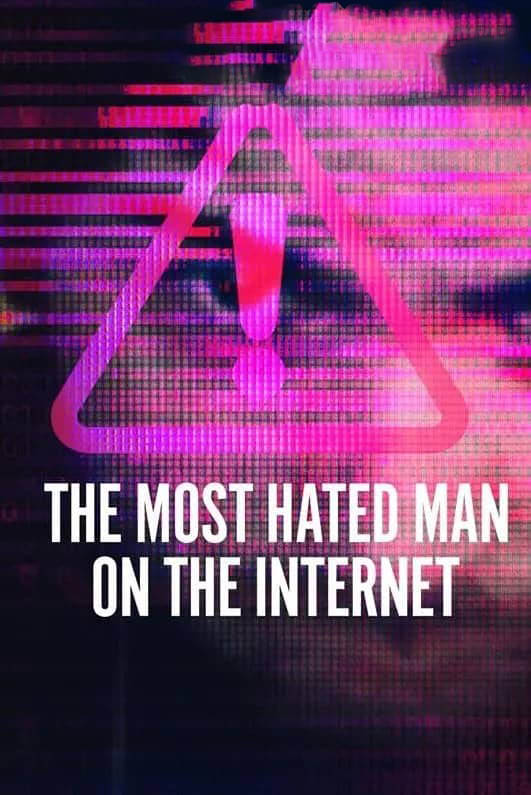 Netflix纪录片《全网最痛恨的男人 The Most Hated Man on the Internet》[全3集][中字][1080P][网盘][资源下载]