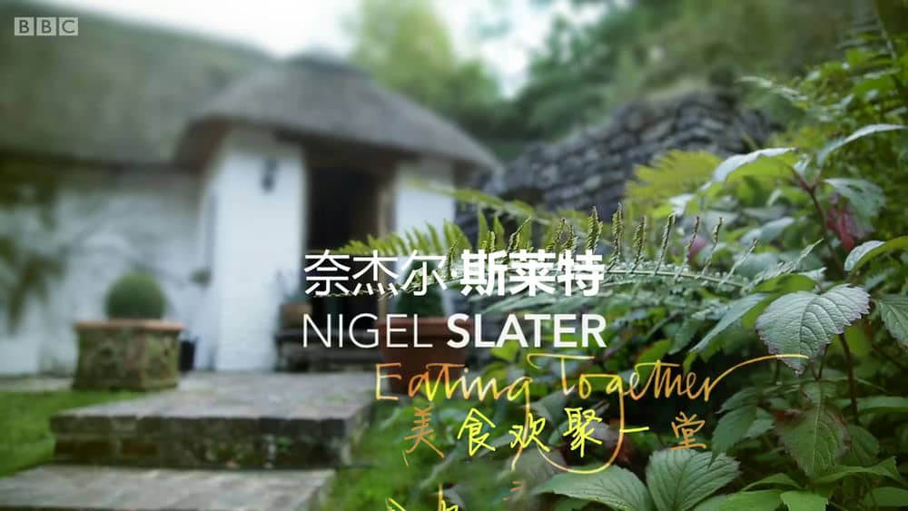 BBC美食纪录片《奈杰尔·斯莱特：美食欢聚一堂 Nigel Slater:Eating Together》[全5集][中英双字][1080P][网盘][资源下载]