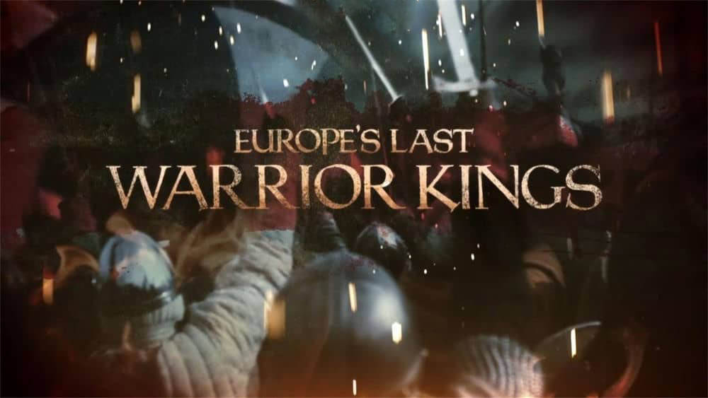 BBC纪录片《欧洲最后的勇士国王 欧洲最后的战王 Europe's Last Warrior Kings 2018》[全3集][中英双字][1080P][网盘][资源下载]