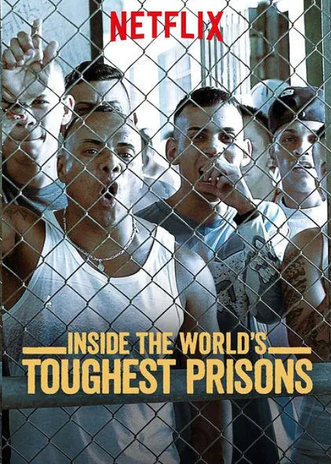 Netflix纪录片《深入全球最难熬的监狱 最凶监狱大揭秘 Inside the World's Toughest Prisons》[全3季 共12集][无字幕][外挂字幕][1080P][网盘][资源下载]